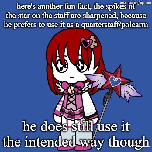 he's not afraid to stab, pulverize, slash, or smash with it (it's longer than it looks, i forgot to adjust the size) | here's another fun fact, the spikes of the star on the staff are sharpened, because he prefers to use it as a quarterstaff/polearm; he does still use it the intended way though | image tagged in lobotomy corp dragnoc queen of hatred e g o | made w/ Imgflip meme maker