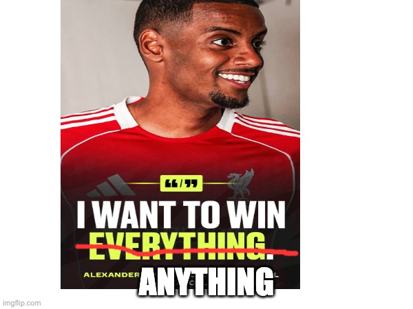 ANYTHING | made w/ Imgflip meme maker