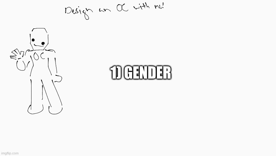 Top comment decides gender | 1) GENDER | image tagged in e | made w/ Imgflip meme maker