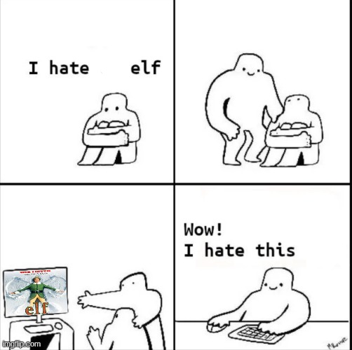 elf | image tagged in wow i hate this more | made w/ Imgflip meme maker