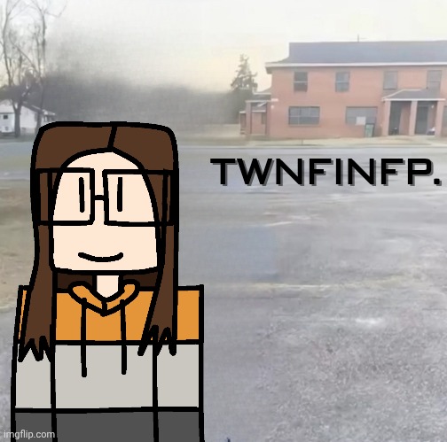 blank sybau maker | TWNFINFP. TWNFINFP. | image tagged in blank sybau maker | made w/ Imgflip meme maker