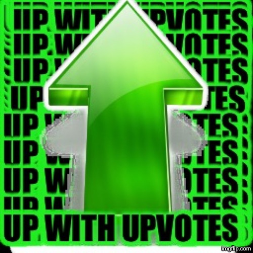 upvote | image tagged in upvote | made w/ Imgflip meme maker