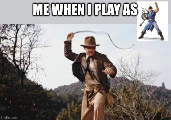 Whip | ME WHEN I PLAY AS | image tagged in whip | made w/ Imgflip meme maker