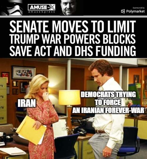 That would result in one of the Uniparty/EU's fav economic pastimes. A short efficient war would boost DJT's popularity | image tagged in anchorman erection,iran,democrats,politics,donald trump | made w/ Imgflip meme maker
