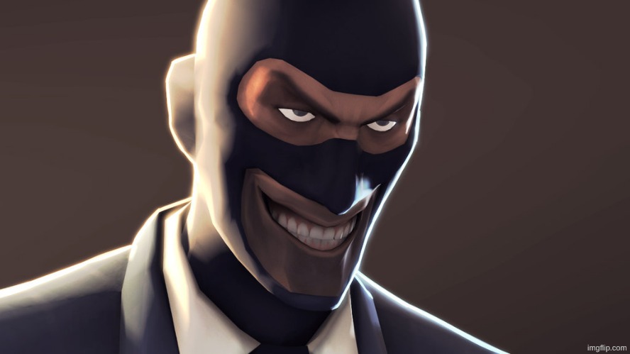 TF2 spy face | image tagged in tf2 spy face | made w/ Imgflip meme maker