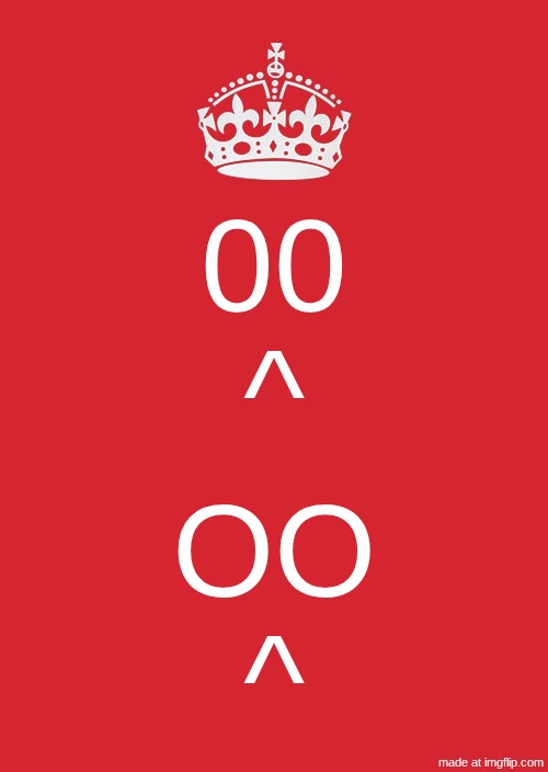 Keep Calm And Carry On Red Meme | 00
^; OO
^ | image tagged in memes,keep calm and carry on red | made w/ Imgflip meme maker