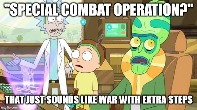 Just Sounds Like War | "SPECIAL COMBAT OPERATION?"; THAT JUST SOUNDS LIKE WAR WITH EXTRA STEPS | image tagged in that just sounds like with extra steps | made w/ Imgflip meme maker