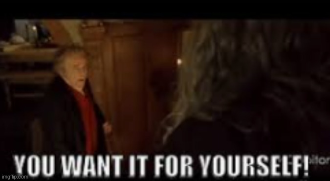 Parents- "What do you have?"   Preschoolers: | image tagged in lotr,lord of the rings | made w/ Imgflip meme maker