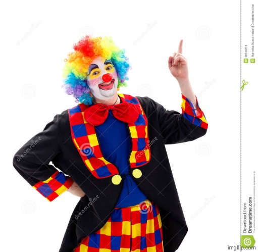 clown on post above | image tagged in the guy above me | made w/ Imgflip meme maker