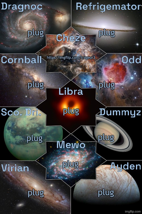 https//imgflip.com/i/ageor3 | plug; plug; https//imgflip.com/i/ageor3; plug; plug; plug; plug; plug; plug; plug; plug | image tagged in space temp | made w/ Imgflip meme maker