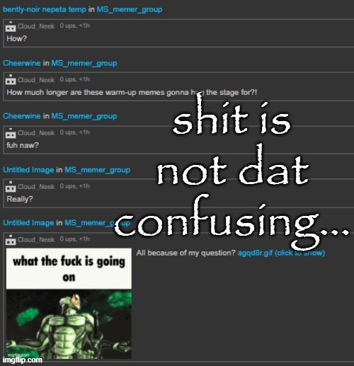 shit is not dat confusing... | image tagged in shit is not dat confusing | made w/ Imgflip meme maker