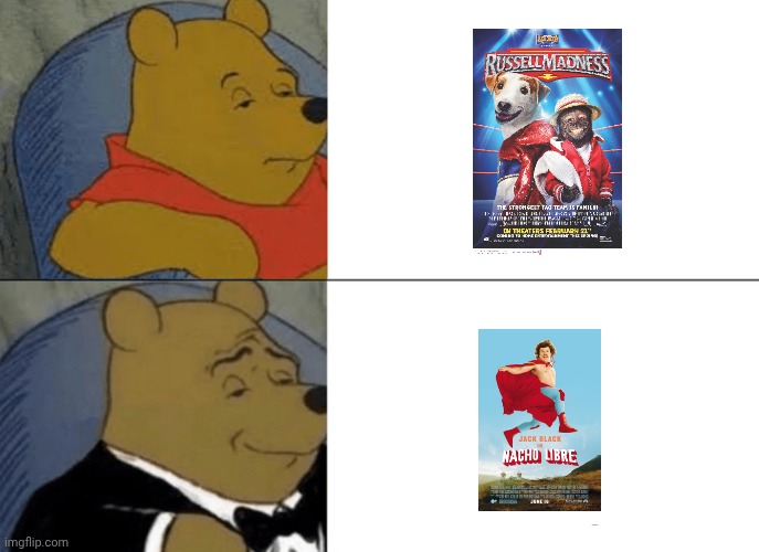 At least they both had one professional wrestler | image tagged in memes,tuxedo winnie the pooh | made w/ Imgflip meme maker