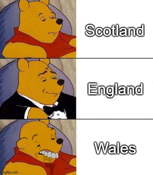 Best,Better, Blurst | Scotland; England; Wales | image tagged in best better blurst,great britain,memes | made w/ Imgflip meme maker