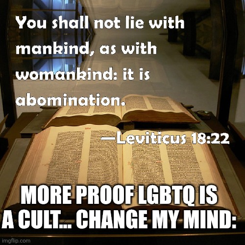 MORE PROOF LGBTQ IS A CULT... CHANGE MY MIND: | made w/ Imgflip meme maker