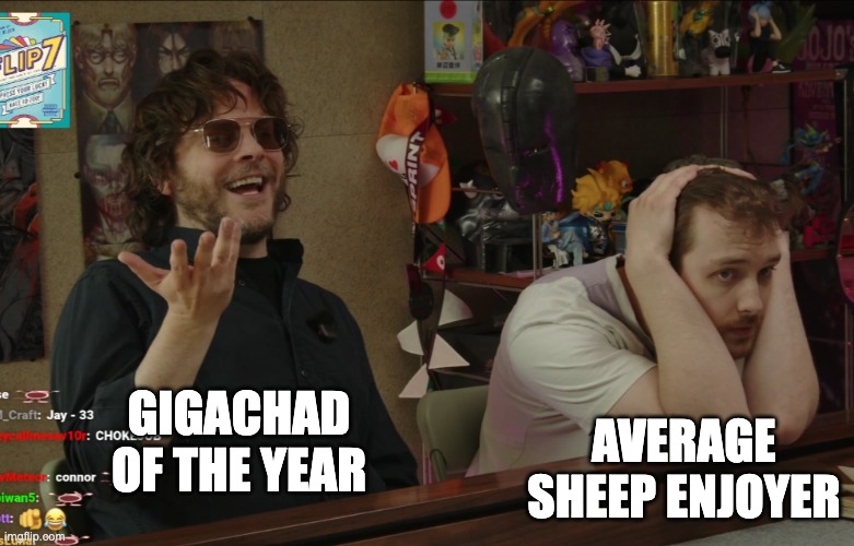 Gigachad Pete Vs Connor CDawg | GIGACHAD OF THE YEAR; AVERAGE SHEEP ENJOYER | image tagged in gigachad pete vs connor cdawg | made w/ Imgflip meme maker