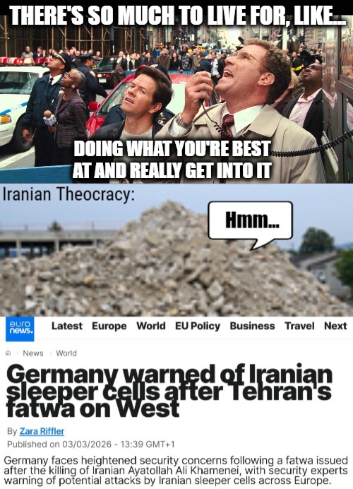 The Prophet believed that Christians and Jews were in cahoots against Islam. How when one Nation retaliates, all pay | THERE'S SO MUCH TO LIVE FOR, LIKE... DOING WHAT YOU'RE BEST AT AND REALLY GET INTO IT | image tagged in not gonna lie a lot of people are starting to murmur,funny,iran,europe,radical islam | made w/ Imgflip meme maker