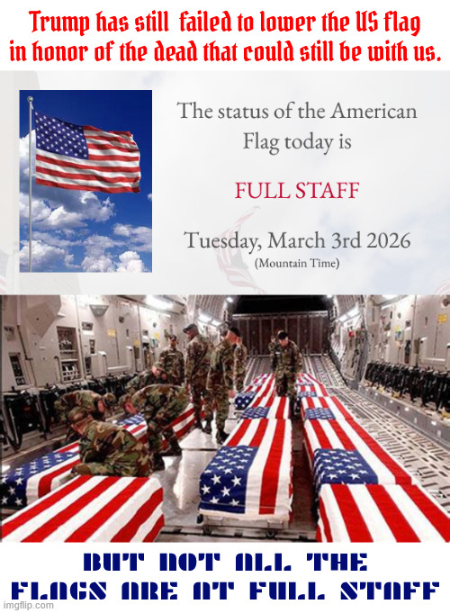 Day number three six dead | Trump has still  failed to lower the US flag in honor of the dead that could still be with us. BUT NOT ALL THE FLAGS ARE AT FULL STAFF | image tagged in day number three six dead,maga murdered military,illegal orders,war criminal,tyrant trump,full staff | made w/ Imgflip meme maker