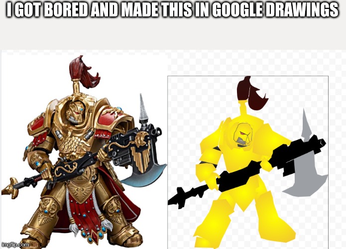 I GOT BORED AND MADE THIS IN GOOGLE DRAWINGS | image tagged in drawings | made w/ Imgflip meme maker