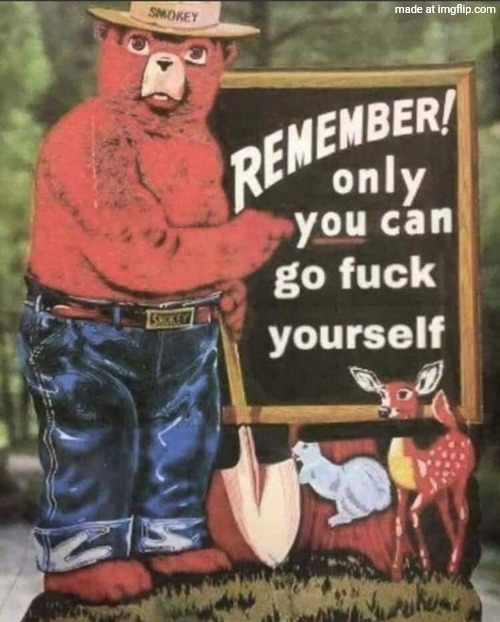 go fuck yourself | image tagged in go fuck yourself | made w/ Imgflip meme maker