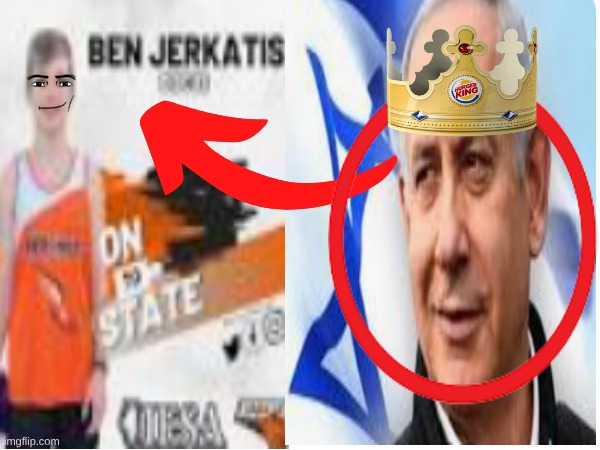 Benjamin, and Benjamin netanyahu | image tagged in israel | made w/ Imgflip meme maker