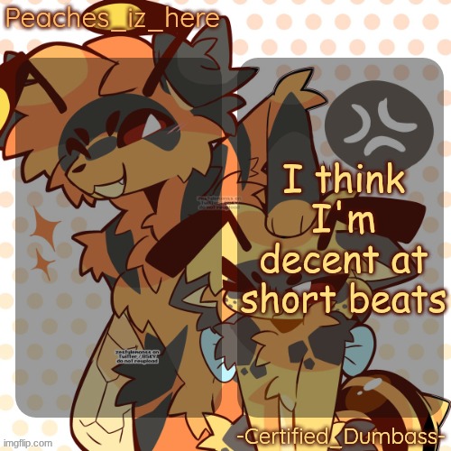 anyways, another link in the comments | I think I'm decent at short beats | image tagged in mother and rat shared temp | made w/ Imgflip meme maker