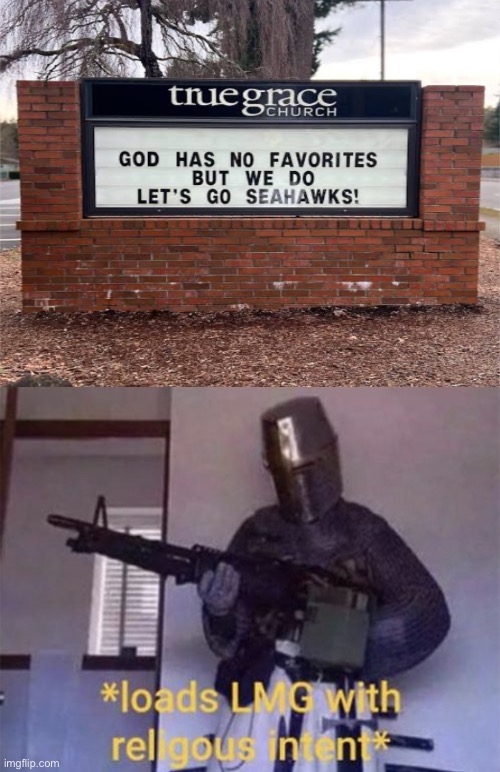 You’re not religious if your a Seahawks fan | image tagged in loads lmg with religious intent | made w/ Imgflip meme maker