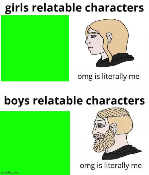 couldnt think of a character but remember kids, you dont gotta follow stereotypes | image tagged in boys relatable characters | made w/ Imgflip meme maker