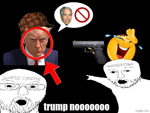 OMG IS IT THE CATASTOPHE OF '26????? | trump nooooooo | image tagged in donald trump,noooooooooooooooooooooooo,guns,suprised | made w/ Imgflip meme maker