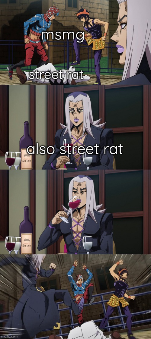 Abbacchio joins in the fun | msmg; street rat; also street rat | image tagged in abbacchio joins in the fun | made w/ Imgflip meme maker