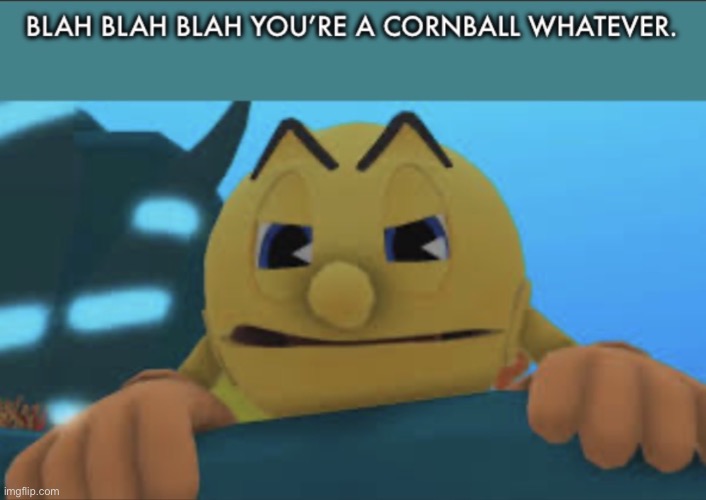 Cornball | image tagged in cornball | made w/ Imgflip meme maker