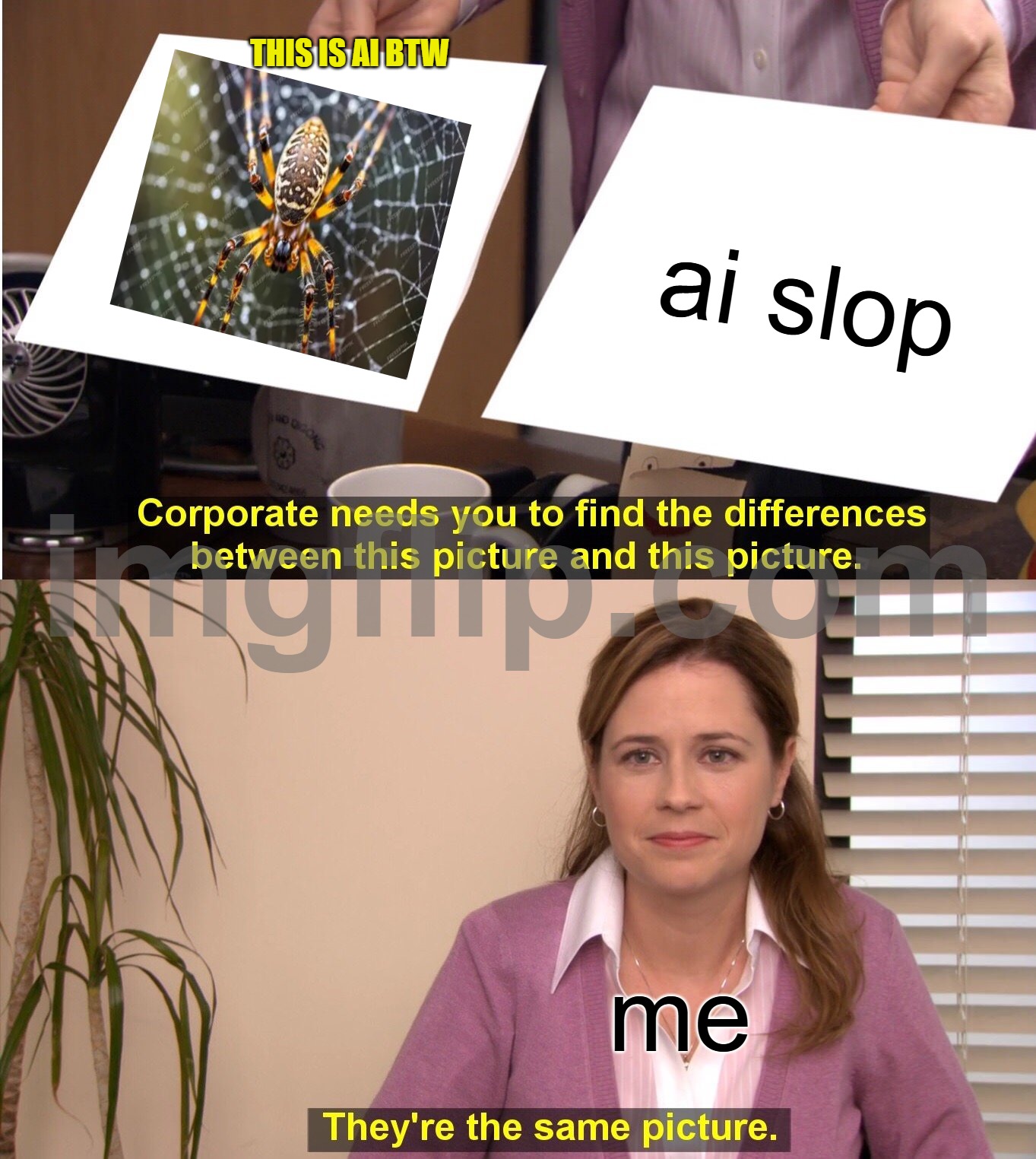They're The Same Picture Meme | THIS IS AI BTW; ai slop; me | image tagged in memes,they're the same picture | made w/ Imgflip meme maker
