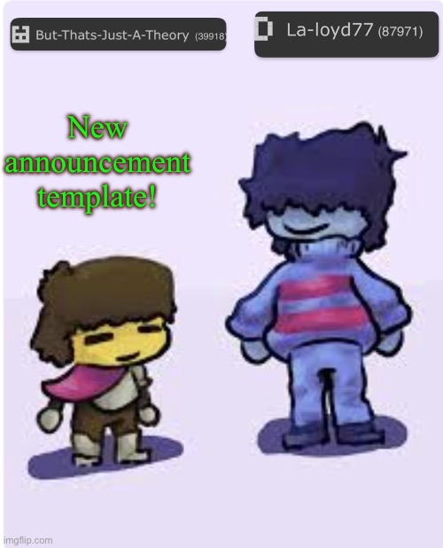 Muffinhead and La-loyd77 announcement template | New announcement template! | image tagged in muffinhead and la-loyd77 announcement template | made w/ Imgflip meme maker
