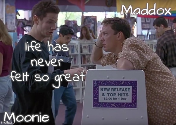 moons n Maddox - scream temp | life has never felt so great | image tagged in moons n maddox - scream temp | made w/ Imgflip meme maker