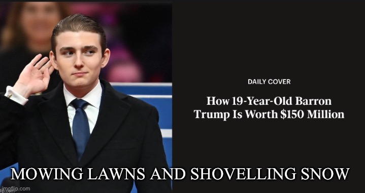 MOWING LAWNS AND SHOVELLING SNOW | made w/ Imgflip meme maker