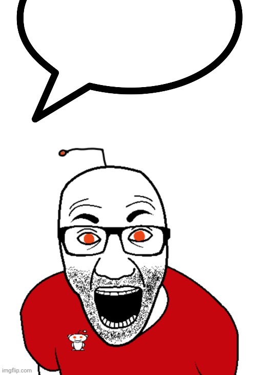 Says the redditor | image tagged in says the redditor | made w/ Imgflip meme maker