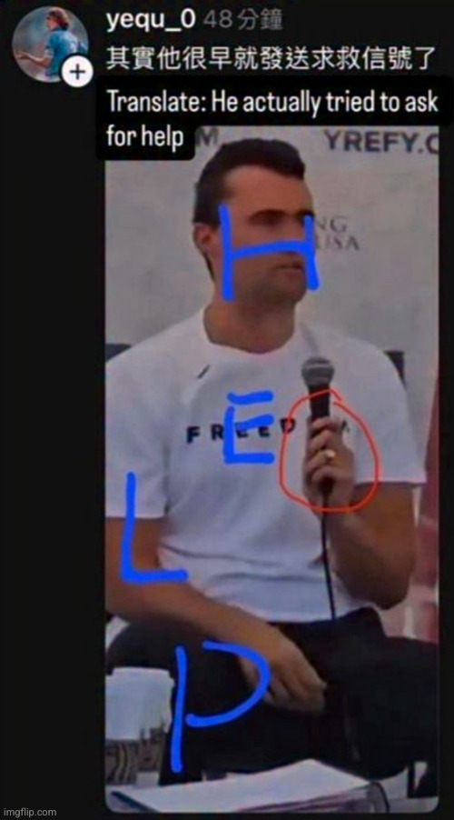 we didnt realize in time | image tagged in charlie kirk,meme,help,funny | made w/ Imgflip meme maker