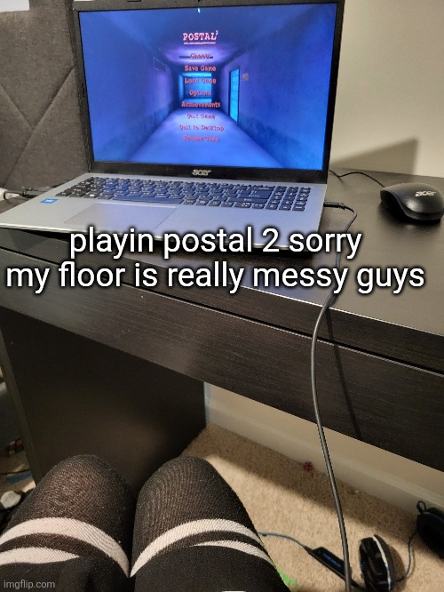 playin postal 2 sorry my floor is really messy guys | made w/ Imgflip meme maker