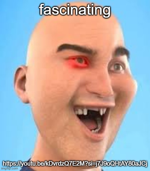 out of context zack.d.films screenshot | fascinating; https://youtu.be/kDvrdzQ7E2M?si=j7J9oQHtAY80aJCj | image tagged in out of context zack d films screenshot | made w/ Imgflip meme maker