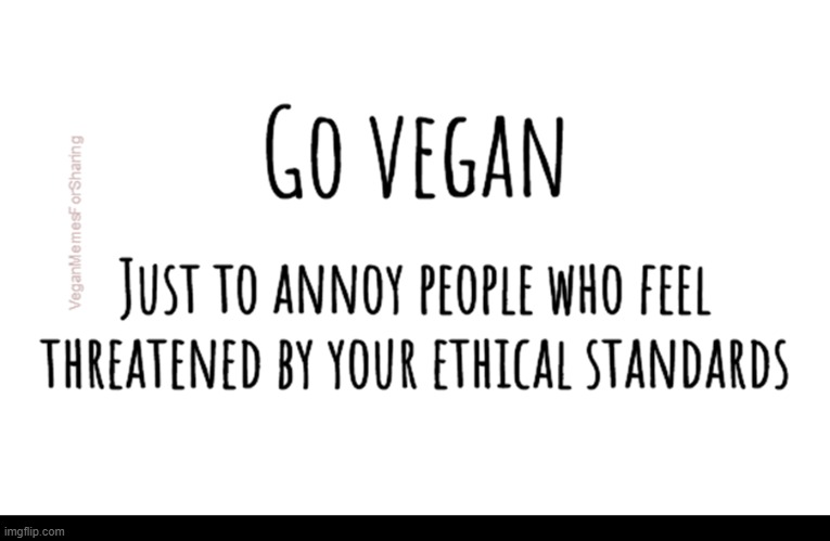 yeh | image tagged in vegan,meat,ethics,veganism,animal rights,factory farming | made w/ Imgflip meme maker