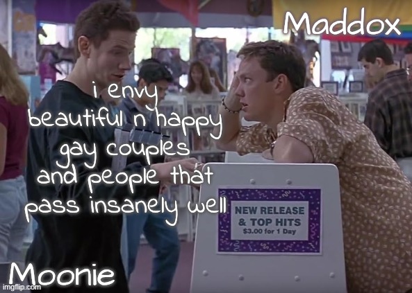 the day i get my puppy boy is the day all my problems go away | i envy beautiful n happy gay couples and people that pass insanely well | image tagged in moons n maddox - scream temp | made w/ Imgflip meme maker