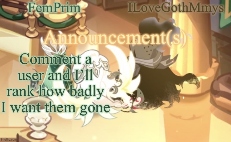 Bored | Comment a user and I’ll rank how badly I want them gone | image tagged in femprim and ilovegothmmys shared anno temp | made w/ Imgflip meme maker