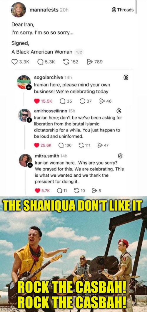 THE SHANIQUA DON’T LIKE IT; ROCK THE CASBAH! ROCK THE CASBAH! | image tagged in memes,black woman,iran,iranian,song,war | made w/ Imgflip meme maker
