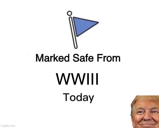 Marked Safe From Meme | WWIII | image tagged in memes,marked safe from | made w/ Imgflip meme maker