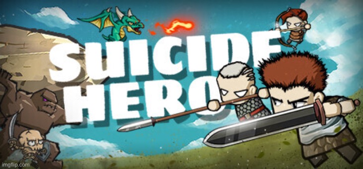 Suicide hero | image tagged in suicide hero | made w/ Imgflip meme maker