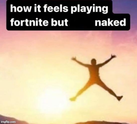 Butt ass naked | image tagged in butt ass naked | made w/ Imgflip meme maker