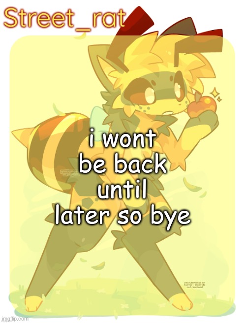 Rats beecat temp | i wont be back until later so bye | image tagged in rats beecat temp | made w/ Imgflip meme maker