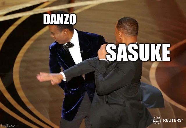 Will Smith punching Chris Rock | SASUKE; DANZO | image tagged in will smith punching chris rock | made w/ Imgflip meme maker