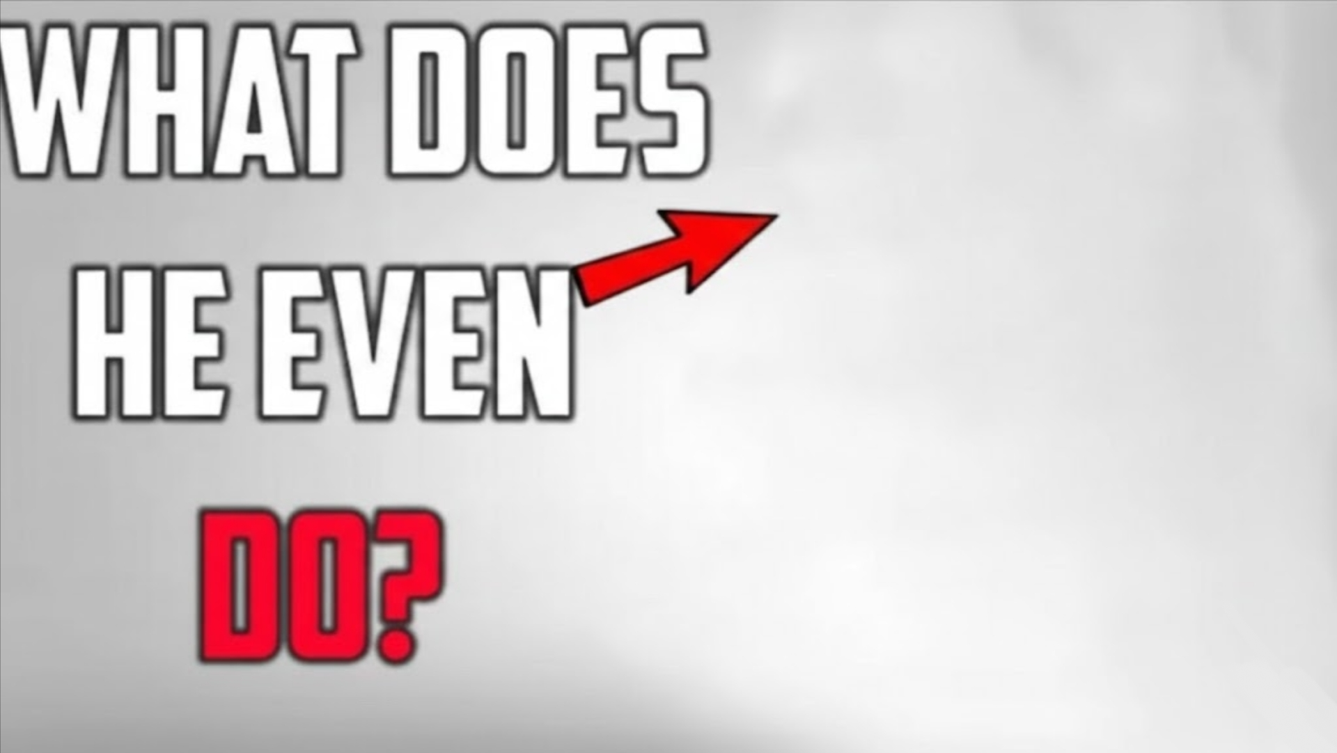 What does he even do? Blank Meme Template