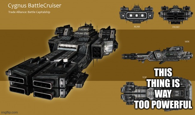 sins of a solar empire, Cygnus batlecruiser | THIS THING IS WAY TOO POWERFUL | image tagged in sins of a solar empire | made w/ Imgflip meme maker