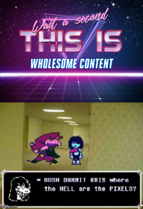 image tagged in wait a second this is wholesome content,gosh darn it kris where the hell are the pixels | made w/ Imgflip meme maker